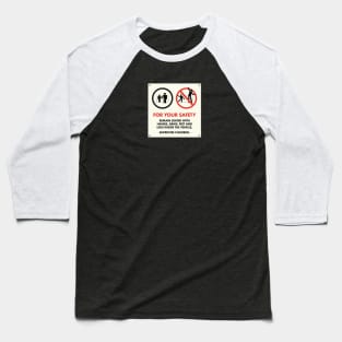 For Your Safety Baseball T-Shirt